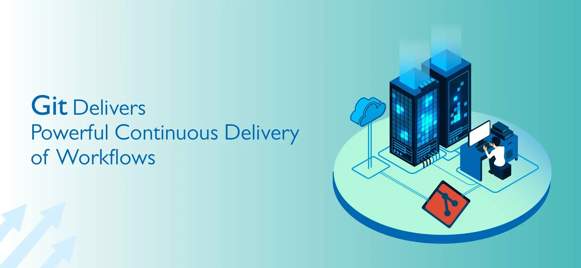 Git Delivers Powerful Continuous Delivery of Workflows